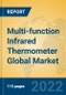 Multi-function Infrared Thermometer Global Market Insights 2022, Analysis and Forecast to 2027, by Manufacturers, Regions, Technology, Application, Product Type - Product Image