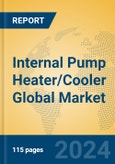 Internal Pump Heater/Cooler Global Market Insights 2023, Analysis and Forecast to 2028, by Manufacturers, Regions, Technology, Application, Product Type- Product Image