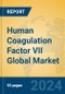 Human Coagulation Factor VII Global Market Insights 2024, Analysis and Forecast to 2029, by Manufacturers, Regions, Technology, Application - Product Thumbnail Image