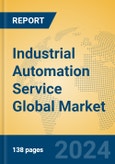 Industrial Automation Service Global Market Insights 2024, Analysis and Forecast to 2029, by Market Participants, Regions, Technology, Application- Product Image
