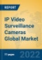 IP Video Surveillance Cameras Global Market Insights 2022, Analysis and Forecast to 2027, by Manufacturers, Regions, Technology, Application, Product Type - Product Thumbnail Image