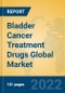 Bladder Cancer Treatment Drugs Global Market Insights 2022, Analysis and Forecast to 2027, by Market Participants, Regions, Technology, Application, Product Type - Product Image