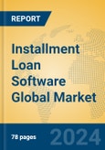 Installment Loan Software Global Market Insights 2024, Analysis and Forecast to 2029, by Manufacturers, Regions, Technology, Application- Product Image