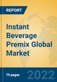 Instant Beverage Premix Global Market Insights 2022, Analysis and Forecast to 2027, by Manufacturers, Regions, Technology, Application, Product Type- Product Image