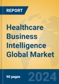 Healthcare Business Intelligence Global Market Insights 2024, Analysis and Forecast to 2029, by Manufacturers, Regions, Technology, Application, Product Type- Product Image