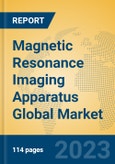 Magnetic Resonance Imaging Apparatus Global Market Insights 2022, Analysis and Forecast to 2027, by Manufacturers, Regions, Technology, Application, Product Type- Product Image