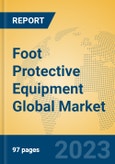 Foot Protective Equipment Global Market Insights 2023, Analysis and Forecast to 2028, by Manufacturers, Regions, Technology, Application, Product Type- Product Image