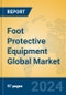 Foot Protective Equipment Global Market Insights 2023, Analysis and Forecast to 2028, by Manufacturers, Regions, Technology, Application, Product Type - Product Image