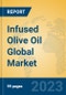 Infused Olive Oil Global Market Insights 2022, Analysis and Forecast to 2027, by Manufacturers, Regions, Technology, Application, Product Type - Product Image