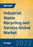 Industrial Waste Recycling and Service Global Market Insights 2022, Analysis and Forecast to 2027, by Market Participants, Regions, Technology, Product Type- Product Image