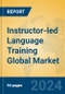 Instructor-led Language Training Global Market Insights 2023, Analysis and Forecast to 2028, by Market Participants, Regions, Technology, Application, Product Type - Product Image