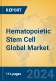 Hematopoietic Stem Cell Global Market Insights 2024, Analysis and Forecast to 2029, by Manufacturers, Regions, Technology, Application- Product Image