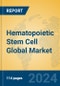 Hematopoietic Stem Cell Global Market Insights 2024, Analysis and Forecast to 2029, by Manufacturers, Regions, Technology, Application - Product Image