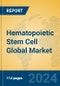 Hematopoietic Stem Cell Global Market Insights 2024, Analysis and Forecast to 2029, by Manufacturers, Regions, Technology, Application - Product Thumbnail Image