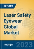 Laser Safety Eyewear Global Market Insights 2023, Analysis and Forecast to 2028, by Manufacturers, Regions, Technology, Application, Product Type- Product Image