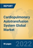 Cardiopulmonary Autotransfusion System Global Market Insights 2022, Analysis and Forecast to 2027, by Manufacturers, Regions, Technology, Application, Product Type- Product Image