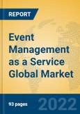 Event Management as a Service Global Market Insights 2022, Analysis and Forecast to 2027, by Market Participants, Regions, Technology, Application, Product Type- Product Image