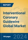 Interventional Coronary Guidewire Global Market Insights 2023, Analysis and Forecast to 2028, by Manufacturers, Regions, Technology, Application, Product Type- Product Image