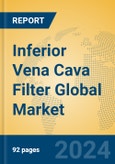 Inferior Vena Cava Filter Global Market Insights 2023, Analysis and Forecast to 2028, by Manufacturers, Regions, Technology, Application, Product Type- Product Image