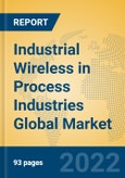 Industrial Wireless in Process Industries Global Market Insights 2022, Analysis and Forecast to 2027, by Manufacturers, Regions, Technology, Application, Product Type- Product Image
