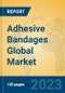 Adhesive Bandages Global Market Insights 2022, Analysis and Forecast to 2027, by Manufacturers, Regions, Technology, Product Type - Product Image