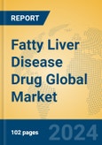 Fatty Liver Disease Drug Global Market Insights 2024, Analysis and Forecast to 2029, by Market Participants, Regions, Technology, Application- Product Image