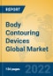 Body Contouring Devices Global Market Insights 2022, Analysis and Forecast to 2027, by Manufacturers, Regions, Technology, Application, Product Type - Product Image