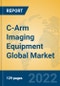 C-Arm Imaging Equipment Global Market Insights 2022, Analysis and Forecast to 2027, by Manufacturers, Regions, Technology, Application, Product Type - Product Image