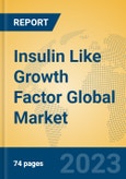 Insulin Like Growth Factor Global Market Insights 2023, Analysis and Forecast to 2028, by Manufacturers, Regions, Technology, Application, Product Type- Product Image