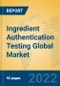 Ingredient Authentication Testing Global Market Insights 2022, Analysis and Forecast to 2027, by Manufacturers, Regions, Technology, Application, Product Type - Product Thumbnail Image
