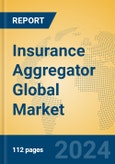 Insurance Aggregator Global Market Insights 2024, Analysis and Forecast to 2029, by Market Participants, Regions, Technology, Application- Product Image