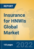 Insurance for HNWIs Global Market Insights 2022, Analysis and Forecast to 2027, by Manufacturers, Regions, Technology, Application- Product Image