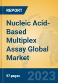 Nucleic Acid-Based Multiplex Assay Global Market Insights 2023, Analysis and Forecast to 2028, by Manufacturers, Regions, Technology, Application, Product Type- Product Image