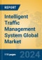 Intelligent Traffic Management System Global Market Insights 2022, Analysis and Forecast to 2027, by Market Participants, Regions, Technology, Application - Product Image