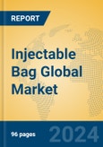 Injectable Bag Global Market Insights 2023, Analysis and Forecast to 2028, by Manufacturers, Regions, Technology, Application, Product Type- Product Image