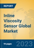 Inline Viscosity Sensor Global Market Insights 2023, Analysis and Forecast to 2028, by Manufacturers, Regions, Technology, Application, Product Type- Product Image
