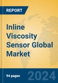 Inline Viscosity Sensor Global Market Insights 2023, Analysis and Forecast to 2028, by Manufacturers, Regions, Technology, Application, Product Type- Product Image