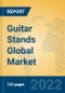 Guitar Stands Global Market Insights 2022, Analysis and Forecast to 2027, by Manufacturers, Regions, Technology, Application - Product Image