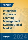 Integrated Corporate Learning Management System Global Market Insights 2023, Analysis and Forecast to 2028, by Market Participants, Regions, Technology, Product Type- Product Image