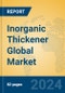 Inorganic Thickener Global Market Insights 2024, Analysis and Forecast to 2029, by Manufacturers, Regions, Technology, Application, Product Type - Product Image