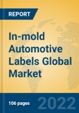 In-mold Automotive Labels Global Market Insights 2022, Analysis and Forecast to 2027, by Manufacturers, Regions, Technology, Application, Product Type- Product Image