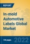 In-mold Automotive Labels Global Market Insights 2022, Analysis and Forecast to 2027, by Manufacturers, Regions, Technology, Application, Product Type - Product Image