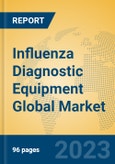 Influenza Diagnostic Equipment Global Market Insights 2023, Analysis and Forecast to 2028, by Manufacturers, Regions, Technology, Application, Product Type- Product Image