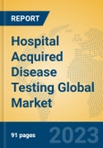 Hospital Acquired Disease Testing Global Market Insights 2023, Analysis and Forecast to 2028, by Manufacturers, Regions, Technology, Application, Product Type- Product Image