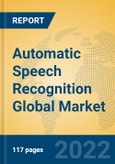 Automatic Speech Recognition Global Market Insights 2022, Analysis and Forecast to 2027, by Manufacturers, Regions, Technology, Application, Product Type- Product Image