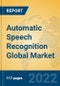 Automatic Speech Recognition Global Market Insights 2022, Analysis and Forecast to 2027, by Manufacturers, Regions, Technology, Application, Product Type - Product Thumbnail Image