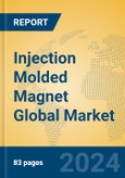 Injection Molded Magnet Global Market Insights 2024, Analysis and Forecast to 2029, by Manufacturers, Regions, Technology, Application, Product Type- Product Image