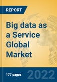 Big data as a Service Global Market Insights 2022, Analysis and Forecast to 2027, by Market Participants, Regions, Technology, Product Type- Product Image