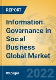 Information Governance in Social Business Global Market Insights 2022, Analysis and Forecast to 2027, by Market Participants, Regions, Technology, Application, Product Type- Product Image
