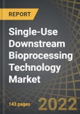 Single-Use Downstream Bioprocessing Technology Market by Type of Product, Scale of Operation and Key Geographical Regions: Industry Trends and Global Forecasts, 2022-2035- Product Image